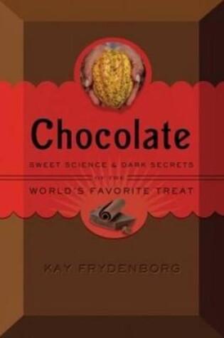 Cover of Chocolate: The Sweet Science of the World's Favorite Treat