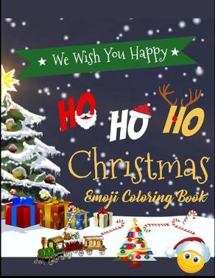 Book cover for we wish you happy ho ho ho Christmas Emoji Coloring Book