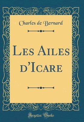 Book cover for Les Ailes d'Icare (Classic Reprint)