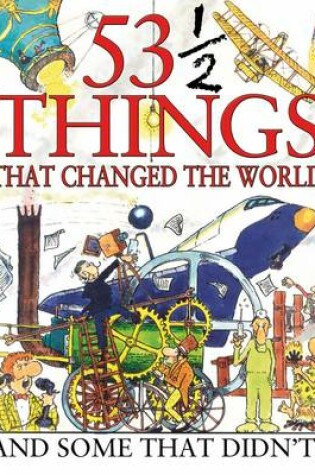 Cover of 53 1/2 Things That Changed the World