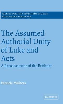 Cover of The Assumed Authorial Unity of Luke and Acts