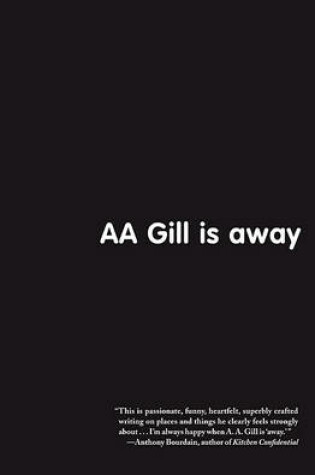 Cover of AA Gill Is Away