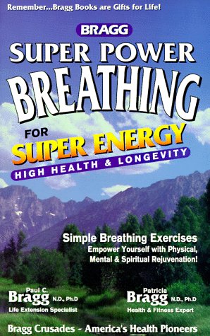 Book cover for Bragg Super Power Breathing for Super Energy High Health and Longevity