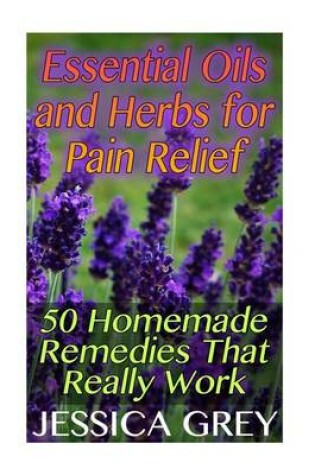 Cover of Essential Oils and Herbs for Pain Relief