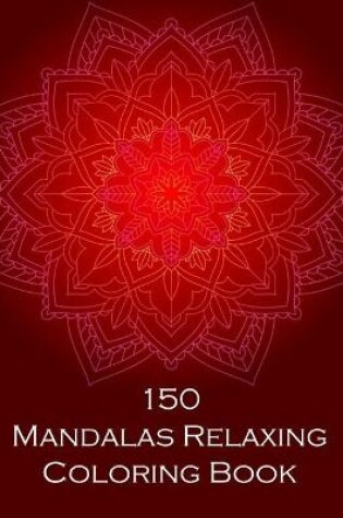 Cover of 150 Mandalas Coloring Book For Adults