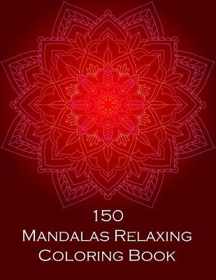 Cover of 150 Mandalas Coloring Book For Adults