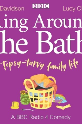 Cover of Ring Around the Bath: Topsy-turvy family life