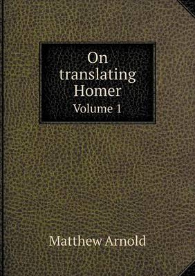 Book cover for On translating Homer Volume 1