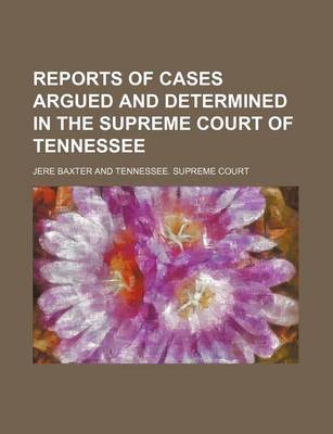 Book cover for Reports of Cases Argued and Determined in the Supreme Court of Tennessee (Volume 8; V. 67)