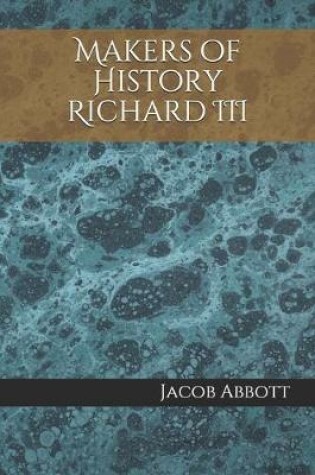 Cover of Makers of History Richard III