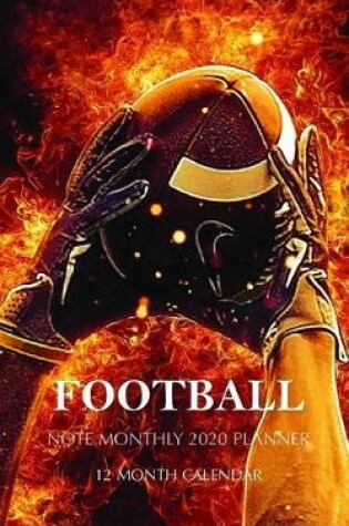 Cover of Football Note Monthly 2020 Planner 12 Month Calendar