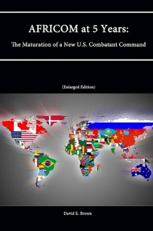 Cover of AFRICOM at 5 Years: The Maturation of a New U.S. Combatant Command