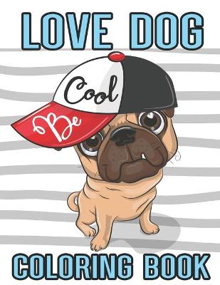 Book cover for Love Dog Be cool coloring book