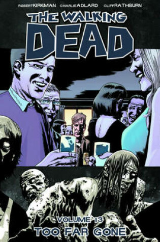 Cover of The Walking Dead Volume 13: Too Far Gone