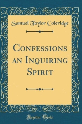 Cover of Confessions an Inquiring Spirit (Classic Reprint)