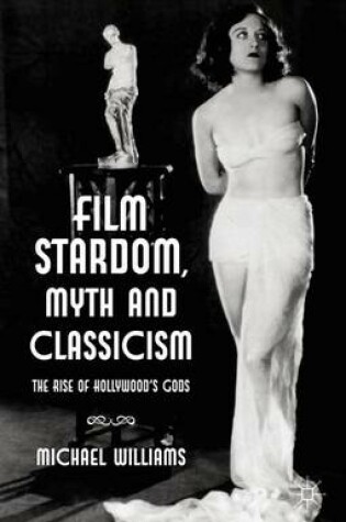 Cover of Film Stardom, Myth and Classicism