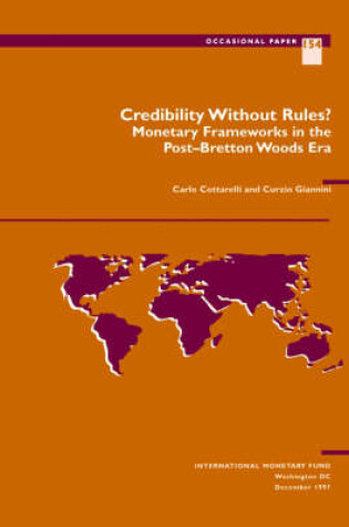 Cover of Credibility without Rules?  Monetary Frameworks in the Post-Bretton Woods Era