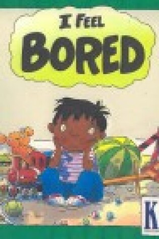 Cover of I Feel Bored