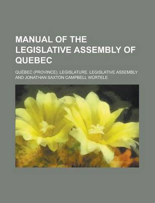 Book cover for Manual of the Legislative Assembly of Quebec