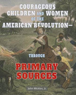 Book cover for Courageous Children and Women of the American Revolution: Through Primary Sources