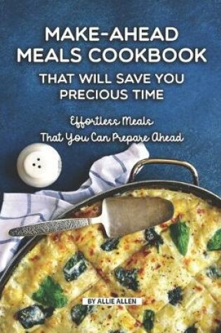Cover of Make-Ahead Meals Cookbook That Will Save You Precious Time