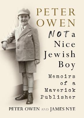 Book cover for Peter Owen, Not a Nice Jewish Boy