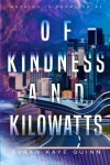Book cover for Of Kindness and Kilowatts