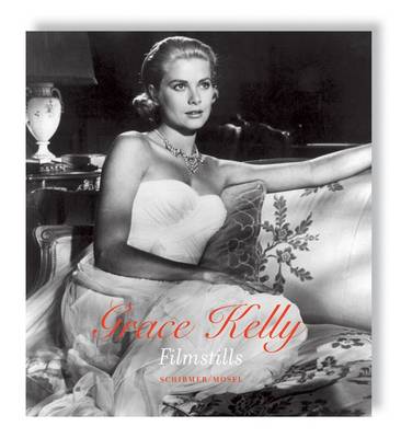 Cover of Grace Kelly: Film Stills