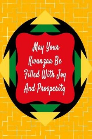 Cover of May Your Kwanzaa Be Filled With Joy And Prosperity