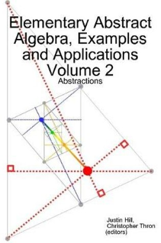 Cover of Elementary Abstract Algebra, Examples and Applications Volume 2