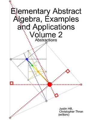 Book cover for Elementary Abstract Algebra, Examples and Applications Volume 2