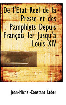 Book cover for de L' Tat R El de La Presse Et Des Pamphlets Depuis Fran OIS Ier Jusqu'a Louis XIV