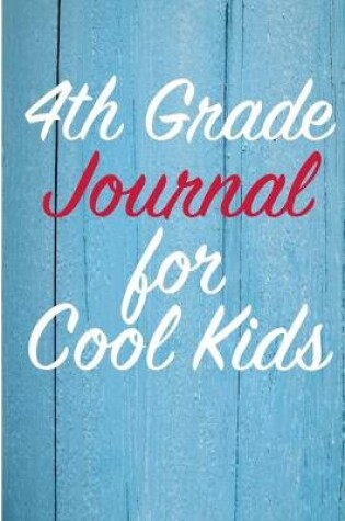 Cover of 4th Grade Journal for Cool Kids