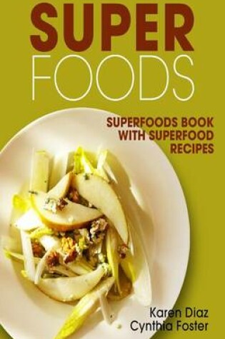 Cover of Superfoods: Superfoods Book with Superfood Recipes