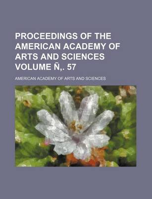 Book cover for Proceedings of the American Academy of Arts and Sciences Volume N . 57