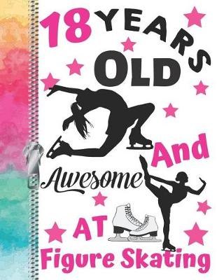 Book cover for 18 Years Old And Awesome At Figure Skating