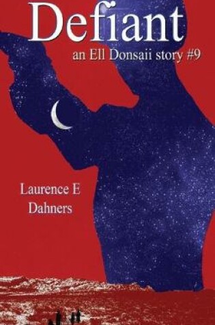 Cover of Defiant (an Ell Donsaii story #9)