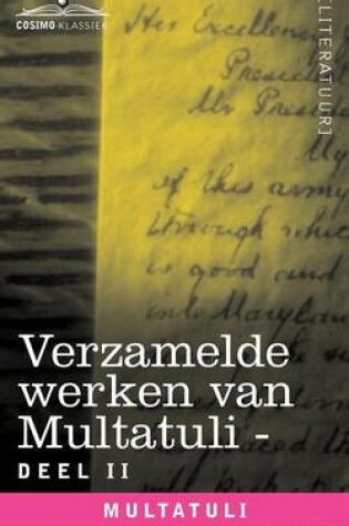 Cover of Verzamelde Werken Van Multatuli (in 10 Delen) - Deel II - Minnebrieven - Over Vryen Arbeid in Nederlandsch Indie - Indrukken Van Den Dag