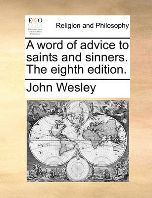 Book cover for A Word of Advice to Saints and Sinners. the Eighth Edition.