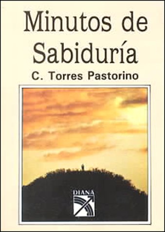 Minutos de Sabiduria by Pastorino Torres, C Pastorino Torres