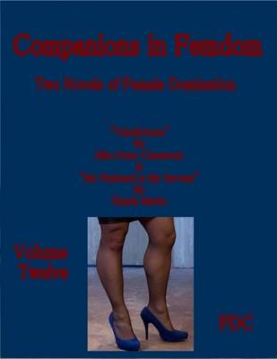 Book cover for Companions in Femdom - Two Novels of Female Domination - Volume Twelve