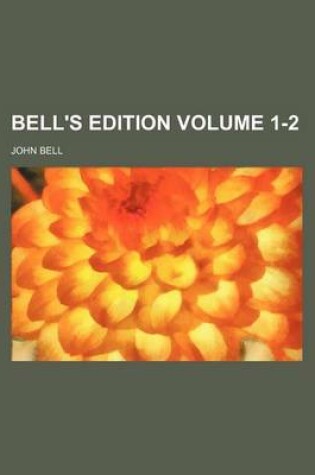 Cover of Bell's Edition Volume 1-2