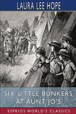 Book cover for Six Little Bunkers at Aunt Jo's (Esprios Classics)