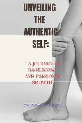 Book cover for Unveiling the Authentic Self