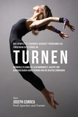Book cover for Das komplette Trainings-Workout-Programm zur Forderung der Starke im Turnen