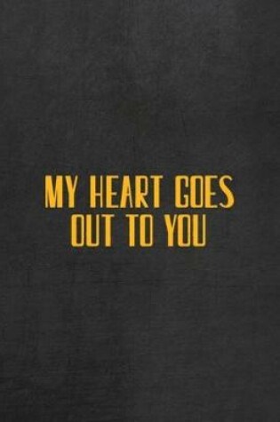 Cover of My Heart Goes Out To You