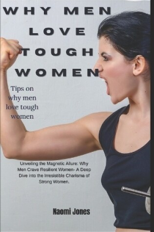 Cover of Why Men Love Tough Women