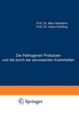 Book cover for Die Pathogenen Protozoen Und Die Durch Sie Verursachten Krankheiten