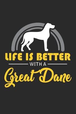 Book cover for Life Is Better With A Great Dane