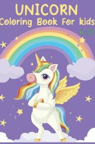Cover of Unicorn Coloring Book for Kids 6-10